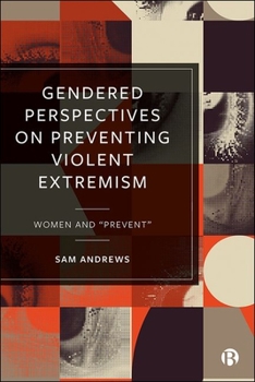 Hardcover Gendered Perspectives on Preventing Violent Extremism: Women and 'Prevent' Book