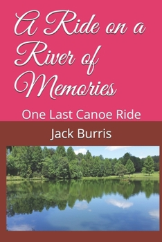 Paperback A Ride on a River of Memories: One Last Canoe Ride Book