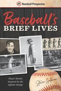 Paperback Baseball's Brief Lives: Player Stories Inspired by the Infinite Inning Book