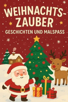 Weihnachtszauber: Geschichten und Malspass