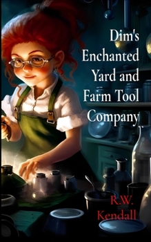 Paperback Dim's Enchanted Yard and Farm Tool Company Book