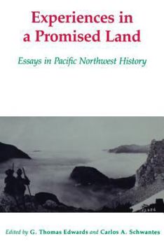 Paperback Experiences in a Promised Land: Essays in Pacific Northwest History Book