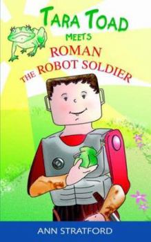 Paperback Tara Toad Meets Roman the Robot Soldier Book