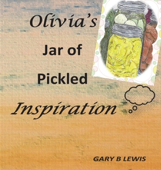 Hardcover Olivia's Jar of Pickled Inspiration Book