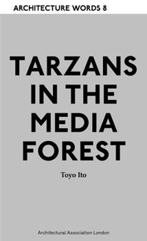 Paperback Tarzans in the Media Forest: Architectural Words 8 Book