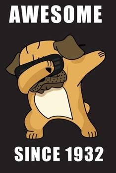 Awesome Since 1932 - Dabbing Pug: Every Alternative Page has Space for Drawing and Full Lined Pages for Writing with Pug on Every Pages