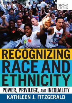 Paperback Recognizing Race and Ethnicity: Power, Privilege, and Inequality Book