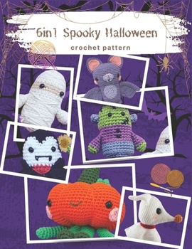 Paperback 6in1 Spooky Halloween Crochet Pattern: Quick and Easy Funny Halloween Crochet Activities with 6 Projects, Beginner Friendly Book