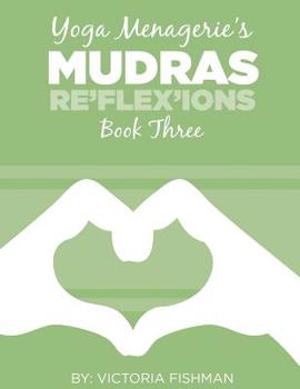 Paperback Yoga Menagerie's Mudras: Book Three Book