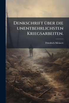 Paperback Denkschrift über die unentbehrlichsten Kriegsarbeiten. [German] Book