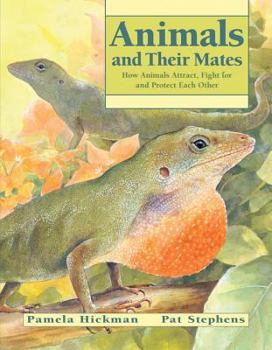 Paperback Animals and Their Mates: How Animals Attract, Fight for and Protect Each Other Book