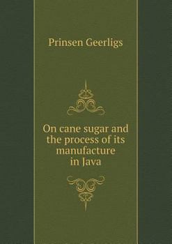 Paperback On cane sugar and the process of its manufacture in Java Book