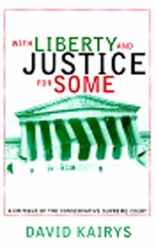 Hardcover With Liberty and Justice for Some: A Critique of the Conservative Supreme Court Book