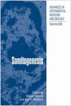 Somitogenesis - Book #638 of the Advances in Experimental Medicine and Biology