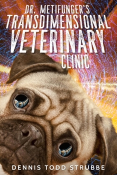 Paperback Dr. Metifunger's Transdimensional Veterinary Clinic Book