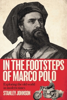 Hardcover In the Footsteps of Marco Polo: Exploring the Old World in Modern Times Book