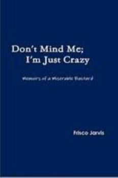 Paperback Don't Mind Me; I'm Just Crazy Book