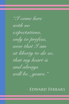 Edward Ferrars Only to Profess: Oh thank Goodness! Jane Austen's Sense and Sensibility 6x9 Lined Notebook