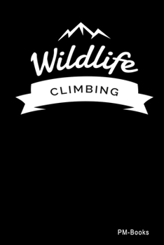 Paperback Wildlife Climbing: Liniertes A5 Notizbuch oder Heft f?r Sch?ler, Studenten und Erwachsene Book