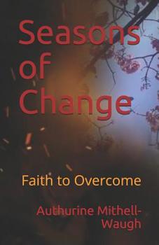 Paperback Seasons of Change: Faith to Overcome Book