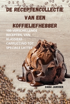 Paperback de Receptencollectie Van Een Koffieliefhebber [Dutch] Book