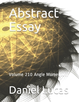Abstract Essay: Volume 210 Angle Momentum