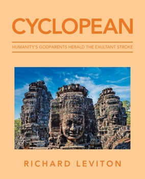 Paperback Cyclopean: Humanity's Godparents Herald the Exultant Stroke Book