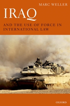 Hardcover Iraq and the Use of Force in International Law Book