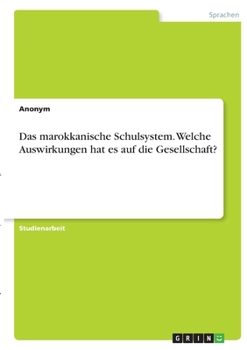 Paperback Das marokkanische Schulsystem. Welche Auswirkungen hat es auf die Gesellschaft? [German] Book