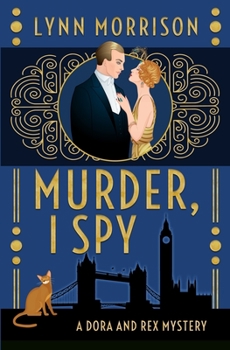 Murder, I Spy: A Dora and Rex Mystery - Book #1 of the Dora and Rex 1920s Mysteries