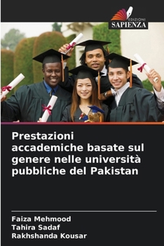 Prestazioni accademiche basate sul genere nelle università pubbliche del Pakistan (Italian Edition)