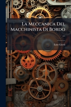 Paperback La Meccanica Del Macchinista Di Bordo ... [Italian] Book