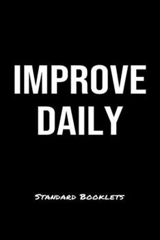 Paperback Improve Daily Standard Booklets: A softcover fitness tracker to record five exercises for five days worth of workouts. Book