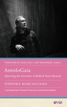 Hardcover Antologaia: Queering the Seventies, a Radical Trans Memoir Book
