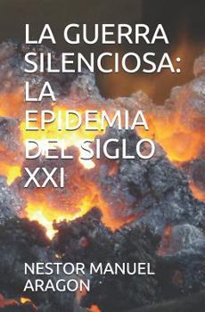 Paperback La Guerra Silenciosa: La Epidemia del Siglo XXI [Spanish] Book