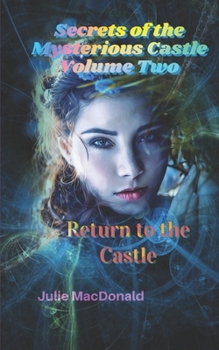 Paperback Secrets of the Mysterious Castle Volume Two: Return to the Castle Book