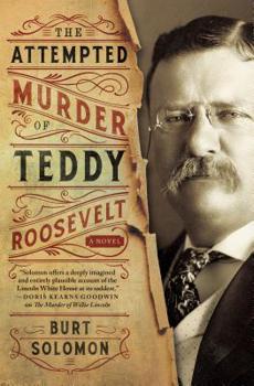 Hardcover The Attempted Murder of Teddy Roosevelt Book