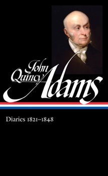 Hardcover John Quincy Adams: Diaries Vol. 2 1821-1848 (Loa #294) Book
