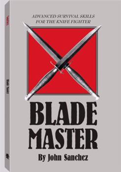 Paperback Blade Master: Advanced Survival Skills for the Knife Book