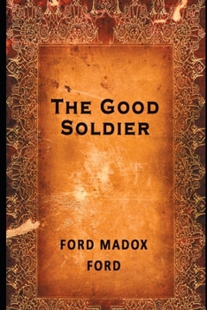 Paperback The Good Soldier: Annotated & Complete Unabridged Book