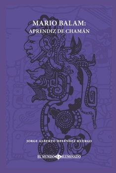 Paperback Mario Balam: Aprendiz de chamán [Spanish] Book