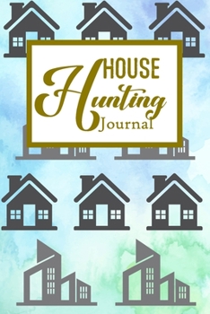 House Hunting Journal: House Hunting Journal Realtor First Time New Buying Buyer Purchasing Home