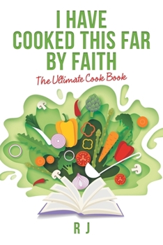 Paperback I Have Cooked This Far by Faith: The Ultimate Cook Book