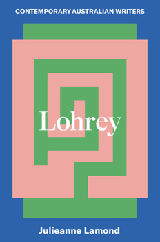 Lohrey - Book #1 of the Contemporary Australian Writers