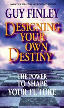 Paperback Designing Your Own Destiny: The Power to Shape Your Future the Power to Shape Your Future Book