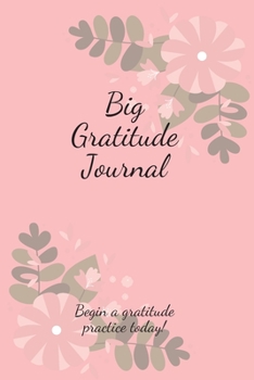 Paperback Big Gratitude Journal: Begin a gratitude practice today! Book