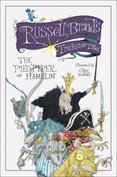 The Pied Piper of Hamelin - Book #1 of the Russell Brand’s Trickster Tales