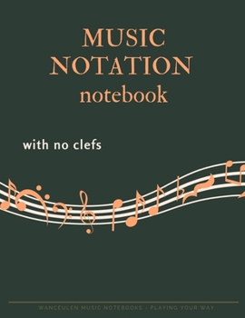 Paperback MUSIC NOTATION NOTEBOOK with no clefs Book