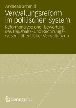 Paperback Verwaltungsreform Im Politischen System: Reformanalyse Und -Bewertung Des Haushalts- Und Rechnungswesens Öffentlicher Verwaltungen [German] Book