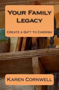 Paperback Your Family Legacy: Create a Gift to Cherish Book